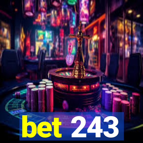 bet 243